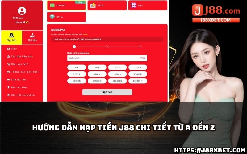 Chỉ cần làm theo hướng dẫn chi tiết nạp tiền J88, anh em sẽ thực hiện thành công trong tích tắc Chỉ cần làm theo hướng dẫn chi tiết nạp tiền J88, anh em sẽ thực hiện thành công trong tích tắc