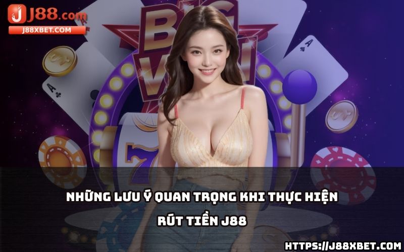 Đừng bỏ qua các lưu ý quan trọng để quá trình rút tiền J88 diễn ra thuận lợi và không gặp rắc rối Đừng bỏ qua các lưu ý quan trọng để quá trình rút tiền J88 diễn ra thuận lợi và không gặp rắc rối